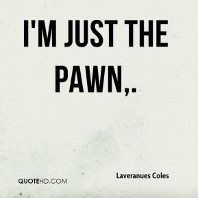 Pawn Quotes