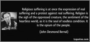 Religious suffering is at once the expression of real suffering and a ...