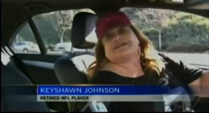 Keyshawn Johnson Turns Into