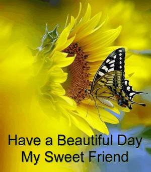http://www.db18.com/good-day/have-a-beautiful-day-my-sweet-friend/