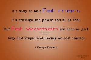 Self Control Quote: It’s okay to be a fat man....