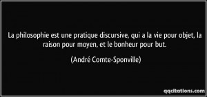 La philosophie est une pratique discursive, qui a la vie pour objet ...
