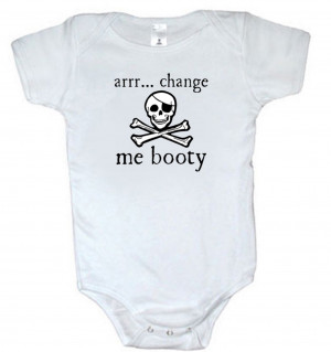 arr me booty pirate baby onesie for your little pirate shirt reads ...