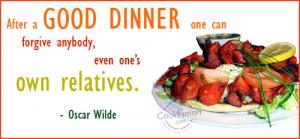 Food Quote: After a good dinner one can forgive... Food-(4)