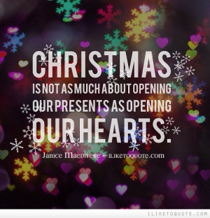 Christmas is not as much about opening our presents as opening our ...