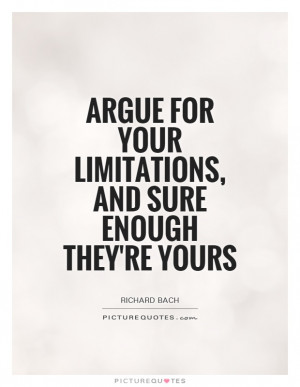 ... for your limitations, and sure enough they're yours Picture Quote #1