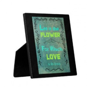 Inspirational Quote on Love and Life Plaque