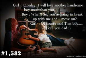 Oneday,I will love another handsome boy more than you ~ Family Quote