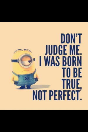 Minion #Don't Judge me !