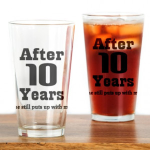 ... Kitchen & Entertaining > 10th Anniversary Funny Quote Drinking Glass
