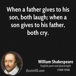 ... to his son, both laugh; when a son gives to his father, both cry