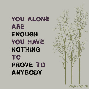 You Alone Are Enough - Maya Angelou Digital Art