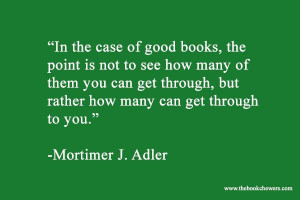 The Book Chewers: Quote of the Week - Mortimer J. Adler