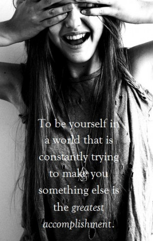 be yourself quotes to be yourself in a world that is constantly trying ...