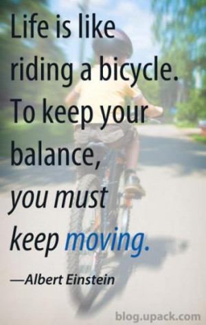 ... boils down to one thing, it’s movement. To live is to keep moving