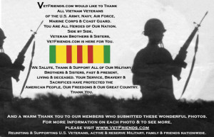 ... of our Vietnam Veterans, along with all our Veterans. We Salute You