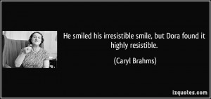 More Caryl Brahms Quotes