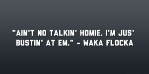 27 Recognizable Waka Flocka Quotes