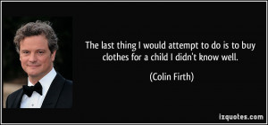 The last thing I would attempt to do is to buy clothes for a child I ...