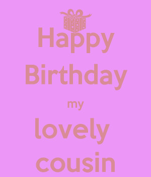 Happy Birthday my lovely cousin
