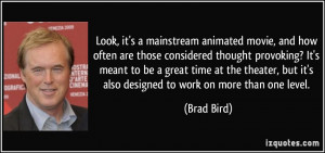 Look, it's a mainstream animated movie, and how often are those ...