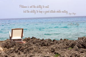 ... Quotes For You: Patience Is Live Your Life Quote And The Beach Picture