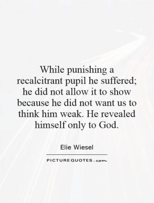 which he exercises over himself elie wiesel from the quotations page
