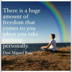 This is so true! Don Miguel Ruiz is one of my favorite authors. The ...