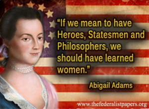 Abigail Adams, Learning Must Be Sought With Ardor