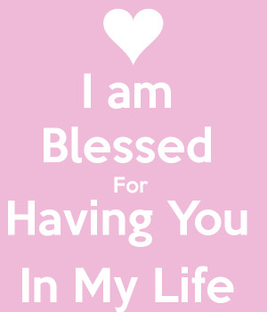 Am Blessed To Have You In My Life Why don't you? get this poster