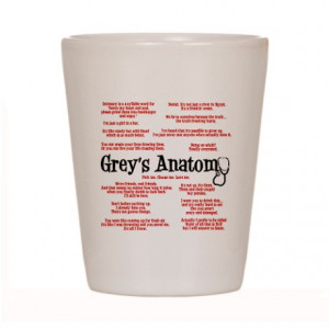 Grey's Anatomy Quotes Shot Glass