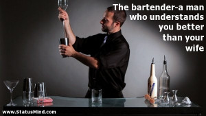 The bartender-a man who understands you better than your wife - Funny ...
