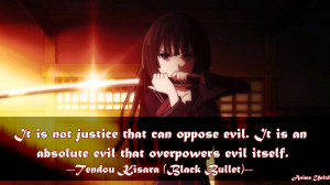 It is not justice that can oppose evil. It is an absolute evil that ...