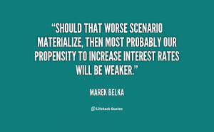 Should that worse scenario materialize, then most probably our ...