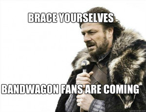 YOURSELves Bandwagon Fans are coming - BRACE YOURSELves Bandwagon ...