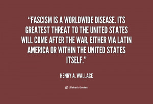 quote-Henry-A.-Wallace-fascism-is-a-worldwide-disease-its-greatest ...