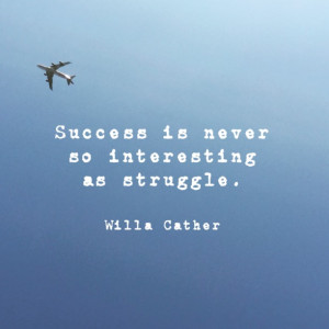 success-never-interesting-struggle-willa-cather-daily-quotes-sayings ...