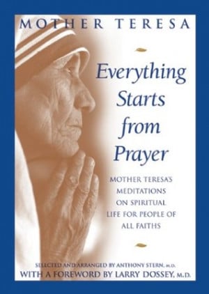 Everything Starts from Prayer: Mother Teresa's Meditations on ...
