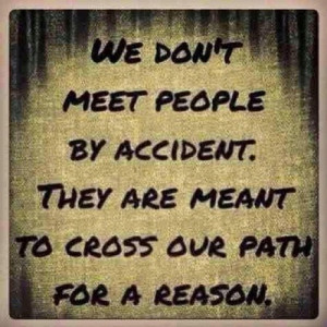 people cross our path for a reason