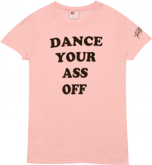 ... exclusive shirt features the quote from Footloose, Dance Your Ass Off