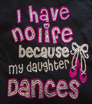 Have No Life Because My Daughter Dances Bling Tee on Etsy, $22.95