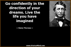 ... the life you have imagined - Henry Thoreau Quotes - StatusMind.com