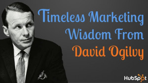 Timeless Marketing Wisdom From David Ogilvy