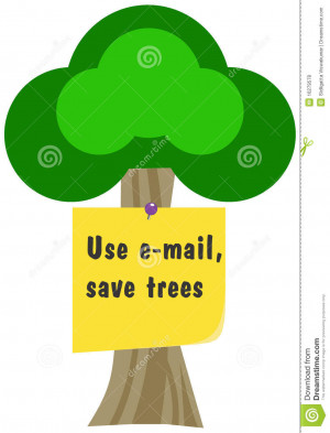 ... and personal communication to save trees and, therefore, the earth