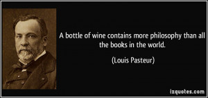 bottle of wine contains more philosophy than all the books in the ...