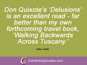 arthur smith quotes don quixote s delusions is an excellent read far ...