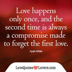 ... love quotes | first-love-Ayan-Khan-love-happens-once-forget-first-love