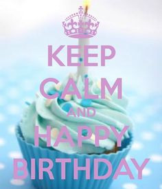 Happy Birthday Carrie, Birthday Girls, Keep Calm Birthday, Happy ...