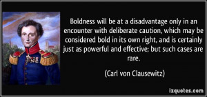 Boldness will be at a disadvantage only in an encounter with ...