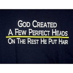 God Created Few Perfect Heads Rest He Put Hair Funny T-shirt Xl More